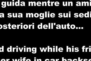 Cuckold Drives Italian Wife Fucking In Backseat With Exhibitionist Flair