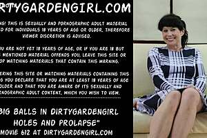 dirtygardengirl takes big balls deep in her holes leading to extreme prolapse action
